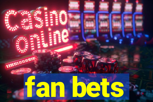 fan bets